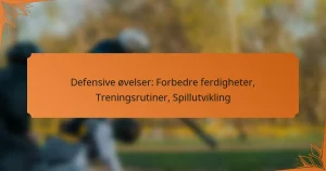 Defensive øvelser: Forbedre ferdigheter, Treningsrutiner, Spillutvikling