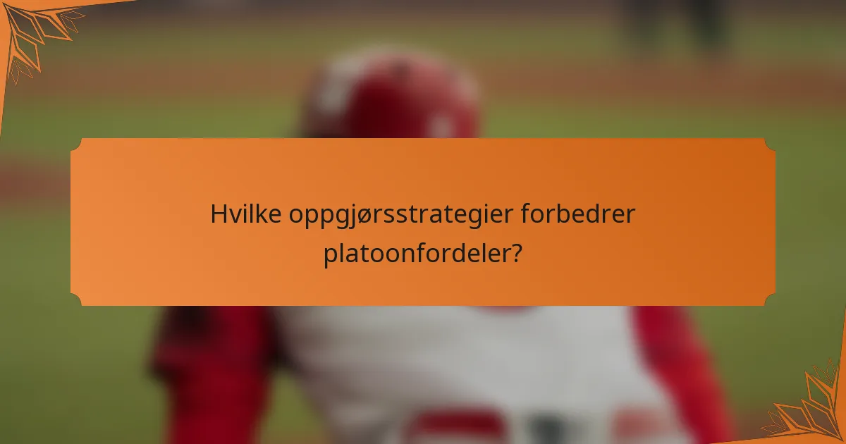 Hvilke oppgjørsstrategier forbedrer platoonfordeler?
